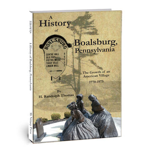 A History of Boalsburg, Pennsylvania, 1770-1975: The Growth of an American Village