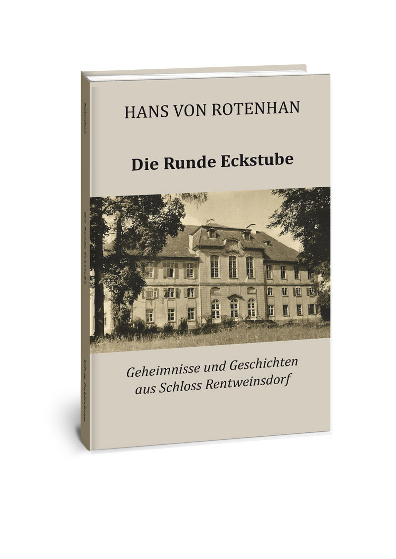 Die Runde Eckstube: Geheimnisse und Geschichten aus Schloss Rentweinsdorf Cover