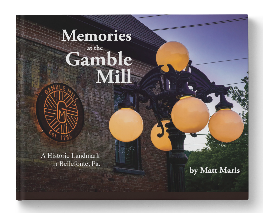 Memories at the Gamble Mill: A Historic Landmark in Bellefonte, PA