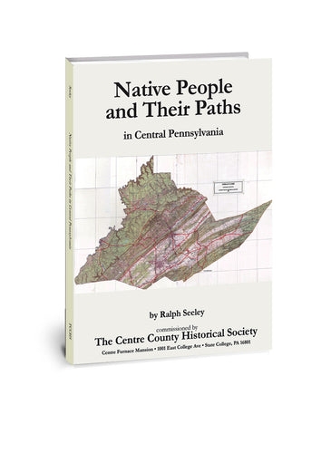 Native People and Their Paths in Central Pennsylvania