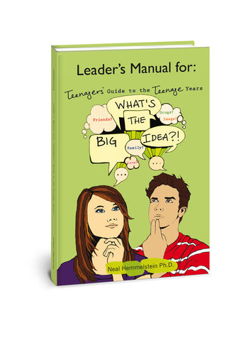 LEADERS' GUIDE TO What's the Big Idea? Teenager's Guide to the Teenage Years