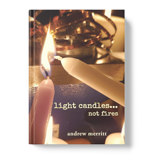 light candles...not fires