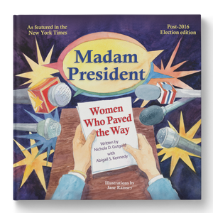Madam President: Women Who Paved the Way (2019 edition)